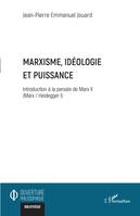 Marxisme, idéologie et puissance, Introduction à la pensée de Marx II (Marx / Heidegger I)