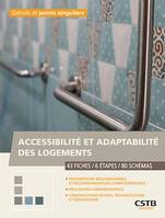 Accessibilité et adaptabilité des logements, 43 Fiches - 6 Etapes - 80 Schémas