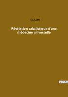 Revelation cabalistique d une medecine universelle