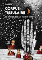 Corpus tissulaire - Une aventure dans les tissus du corps