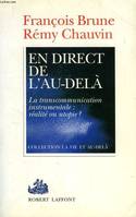 En direct de l'au-delà La transcommunication, la transcommunication instrumentale, réalité ou utopie ?