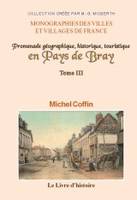 Promenade géographique, historique, touristique au coeur du Pays de Bray, 3, Promenade géographique, historique, touristique en pays de Bray