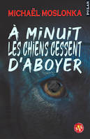 A minuit les chiens cessent d'aboyer