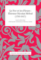 Le Fer et les Fleurs - Étienne-Nicolas Méhul