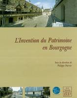 L'invention du patrimoine en bourgogne, actes de la Journée d'études de Dijon, 25 janvier 2002, MSH de Dijon, Patrimoine, espaces, mutations