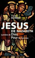 Jesus de nazareth lumiere de dieu pour les hommes