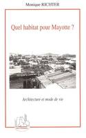Quel habitat pour Mayotte ?, Architecture et mode de vie