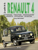 Renault 4 - historique, identification, évolution, restauration, conduite, entretien, historique, identification, évolution, restauration, conduite, entretien