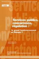 Services publics, concurrence, régulation, Le grand bouleversement en Europe ?