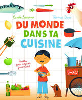 Du monde dans ta cuisine, Recettes pour voyager gourmand