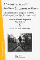 Mineurs et traite des êtres humains en France / de l'identification à la prise en charge : quelles p