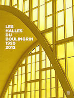 Les halles du Boulingrin / 1920-2012, 1920-2012