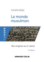 Le monde musulman - 4e éd. - Des origines au XIe siècle, Des origines au XIe siècle