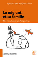 Le migrant et sa famille, Défis interculturels en psychologie clinique