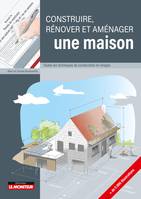 Construire, rénover et aménager une maison, Toutes les techniques de construction en images