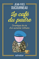 Le café du Padre, Chroniques de vie d´un aumônier militaire