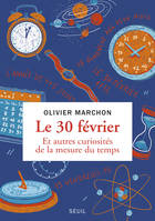 Le 30 février. Et autres curiosités de la mesure du temps