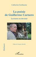 La poésie de Guillermo Carnero, Lectures en devenir