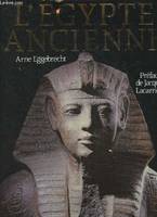 L'Égypte ancienne : Au royaume des pharaons, au royaume des pharaons