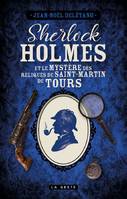 Sherlock Holmes et le mystère des reliques de Saint-Martin de Tours, Et le mystère des reliques de saint-martin de tours