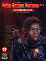 Fifth Edition Fantasy #14 - Beneath the Keep, Level 1 Adventure Module