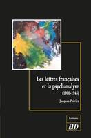 Les lettres françaises et la psychanalyse, 1900-1945