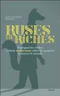 Ruses de riches, Pourquoi les riches veulent maintentant aider les pauvres et sauver le monde