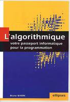 algorithmique : votre passeport informatique pour la programmation (L'), votre passeport informatique pour la programmation