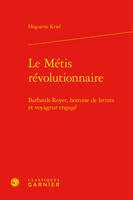 Le métis révolutionnaire, Barbault-royer, homme de lettres et voyageur engagé