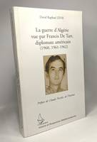 La guerre d'Algérie vue par Francis De Tarr, diplomate américain (1960-1961-1962), 1960, 1961-1962