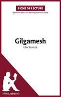 Gilgamesh de Léo Scheer (Fiche de lecture), Analyse complète et résumé détaillé de l'oeuvre