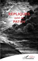 Répliques, suivi de Patch