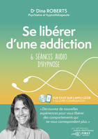 Se libérer d'une addiction - 6 séances audio d'hypnose