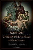 Nouveau Chemin de la Croix, Méditations (Edition illustrée en couleurs)