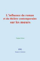 L’influence du roman et du théâtre contemporains sur les mœurs