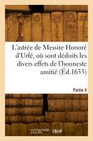 L'astrée de Messire Honoré d'Urfé, où sont déduits les divers effets de l'honneste amitié. Partie 4