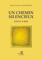 Un chemin silencieux -  D'elle à moi