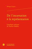 De l'incarnation à la représentation, L'ontologie politique de Thomas Hobbes