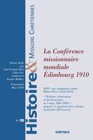 HISTOIRE ET MISSIONS CHRETIENNES N-013, LA CONFERENCE MISSIONNAIRE MONDIALE EDIMBOURG 1910