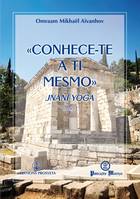 «Conhece-te a ti mesmo» - Jnani yoga, (Tomo 1)