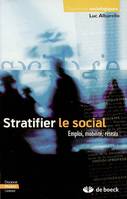 STRATIFIER LE SOCIAL, Emploi, mobilité, réseau