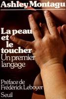 La Peau et le Toucher. Un premier langage, un premier langage