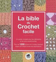 La bible du crochet facile / un guide complet pour les débutants et les plus expérimentés