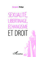 Sexualité, libertinage, échangisme et droit