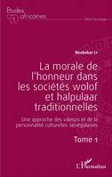 La morale de l'honneur dans les sociétés wolof et halpulaar traditionnelles (Tome 1), Une approche des valeurs et de la personnalité culturelles sénégalaises