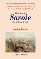 Histoire de Savoie des origines à 1860 - chronologie des principaux faits de l'histoire de Savoie jusqu'à nos jours, chronologie des principaux faits de l'histoire de Savoie jusqu'à nos jours