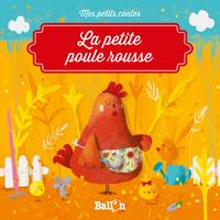 Mes petits contes, La petite poule rousse