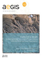 Gathered in Death, Archaeological and Ethnological Perspectives on Collective Burial and Social Organisation