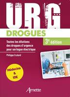 Urg' Drogues, Toutes les dilutions des drogues d'urgence pour seringue électrique. Médecins et IDE.