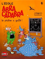 Abracadabra., 6, L'École Abracadabra - Tome 6 - Le Philtre a gaffé !